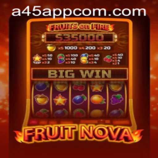 Exploring the Enchanting World of FruitNova: A Gaming Adventure with a45 com app