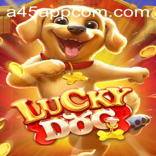 Discover the Exciting World of LuckyDog: A45 Com App