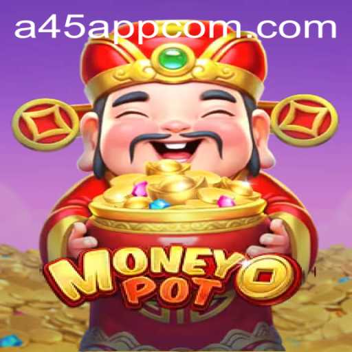 MoneyPot Game: Exploring the Engaging World of a45 com app